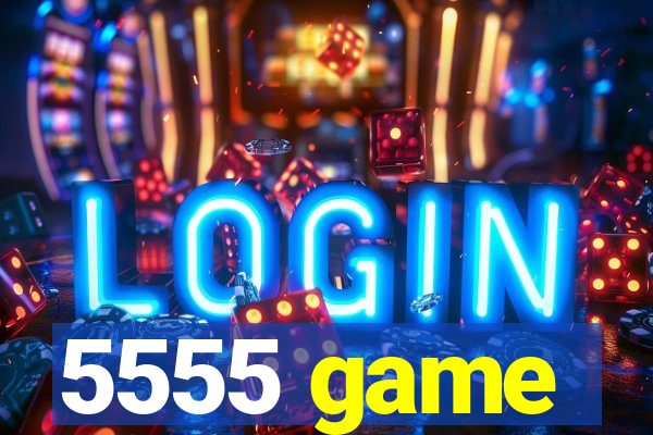 5555 game
